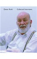 Dieter Roth Collected Interviews