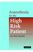 Anaesthesia for the High Risk Patient