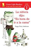 La Niñera Dijo: Es Hora de IR a la Cama