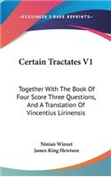Certain Tractates V1