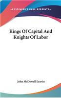 Kings Of Capital And Knights Of Labor