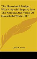The Household Budget, With A Special Inquiry Into The Amount And Value Of Household Work (1917)