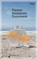 Practical Development Environments: (O'Reilly Ser.)