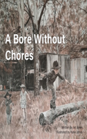 Bore Without Chores