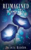 Reimagined Moments