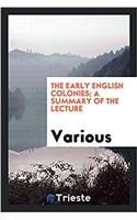 The early English colonies; a summary of the lecture