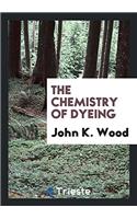 The Chemistry of Dyeing