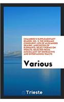 Chambers's Supplementary Reader, No. 3: The Norman Conquest; Life of Alexander Selkirk; Anecdotes of Elephants; Select Poems on Insects; Selected from Miscellany of Instructive and Enterta