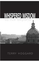 Whispered Wisdom to Live Beyond