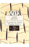 Trying to Save Piggy Sneed: (Bloomsbury Classic Series)