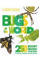Bugs of the World: 250 Creepy-Crawly Creatures from Around Planet Earth