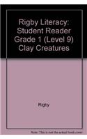 Rigby Literacy: Student Reader Grade 1 (Level 9) Clay Creatures(Rigby Literacy)