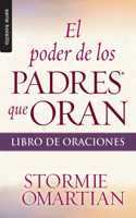 El Poder de Los Padres Que Oran: Libro de Oraciones - Serie Favoritos: (Serie Bolsillo)