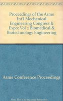 Proceedings of the Asme Int'l Mechanical Engineering Congress & Expo: Vol 2 Biomedical & Biotechnology Engineering