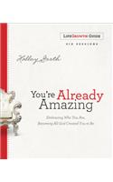 You're Already Amazing Lifegrowth Guide: Embracing Who You Are, Becoming All God Created You to Be