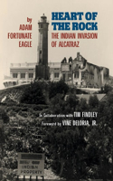 Heart of the Rock: The Indian Invasion of Alcatraz