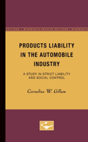 Products Liability in the Automobile Industry: A Study in Strict Liability and Social Control