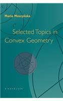 Selected Topics in Convex Geometry