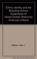 Ethnic Identity and the Boarding School Experience of West-Central Oklahoma American Indians