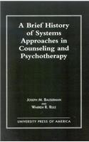 A Brief History of Systems Approaches in Counseling and Psychotherapy