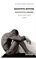 Beautiful Bottom, Beautiful Shame