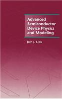 Advanced Semiconductor Device Physics and Modeling