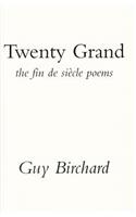 Twenty Grand: The Fin de Siecle Poems