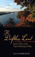 Driftless Land: Spirit of Place in the Upper Mississippi Valley