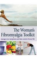 The Woman's Fibromyalgia Toolkit: Manage Your Symptoms and Take Control of Your Life