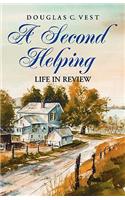 A Second Helping - Life in Review