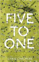 Five To One