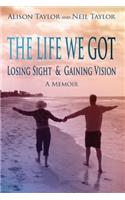 Life We Got: Losing Sight and Gaining Vision