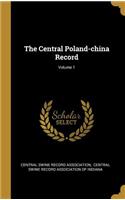 The Central Poland-china Record; Volume 1