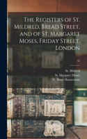 Registers of St. Mildred, Bread Street, and of St. Margaret Moses, Friday Street, London; 42