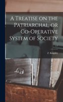 Treatise on the Patriarchal, or Co-operative System of Society; c.1
