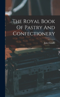 Royal Book Of Pastry And Confectionery