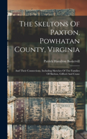 Skeltons Of Paxton, Powhatan County, Virginia