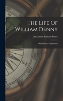 Life Of William Denny