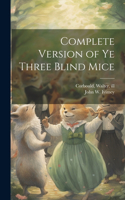 Complete Version of ye Three Blind Mice