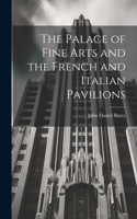 Palace of Fine Arts and the French and Italian Pavilions