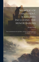 Members of Parliament, Scotland, Including the Minor Barons