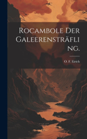 Rocambole der Galeerensträfling.