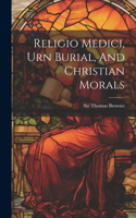 Religio Medici, Urn Burial, And Christian Morals