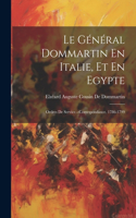 Général Dommartin En Italie, Et En Egypte