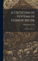 Criticism of Systems of Hebrew Metre