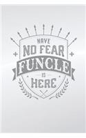 Have No Fear Funcle Is Here