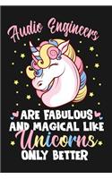 Audio Engineers Are Fabulous And Magical Like Unicorns Only Better