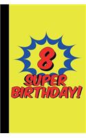 8 Super Birthday