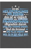 Ich Bin Heilerziehungspflegerin Das Ist So Einfach Wie Fahrradfahren. Abgesehen Davon, Dass Das Fahrrad brennt. Und Du Brennst. Und Alles Brennt. Weil Du In Der Hölle Bist.