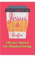 All I Need Is Jesus & A Little Bit Of Coffee